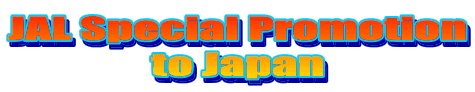JAL Special Promotion to Japan